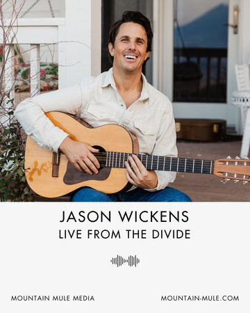 Live From the Divide with Jason Wickens: Montana Music with Soul